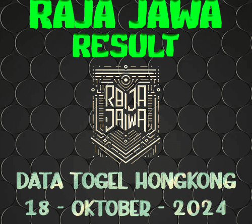 Data Result Hongkong Hari Ini dari Raja Jawa 18 Oktober 2024